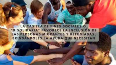 La casilla de Fines Sociales o "X Solidaria" favorece la inclusión de las personas migrantes y refugiadas, brindándoles la ayuda que necesitan